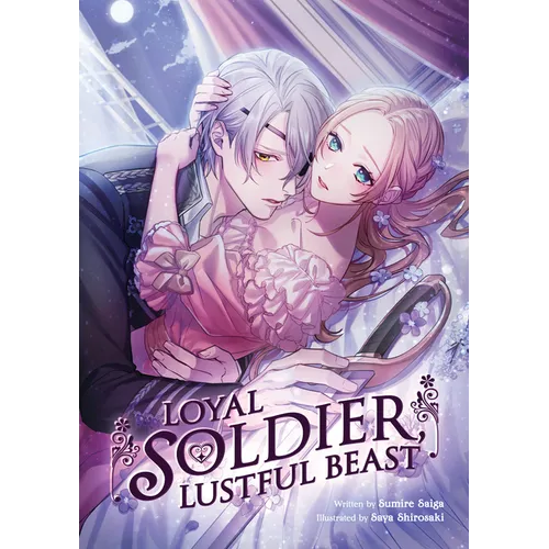 Loyal Soldier, Lustful Beast (Light Novel) - Paperback