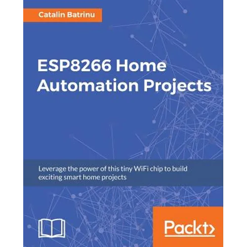 ESP8266 Home Automation Projects - Paperback
