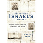 Reclaiming Israel's History: Roots, Rights, and the Struggle for Peace - Hardcover