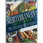 Mediterranean Diet Cookbook: 600+ Easy and Flavorful Recipes to Start and Maintain a Healthy Lifestyle. 4-Week Weight Loss Meal Plan to Make your H - Hardcover