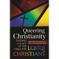 Queering Christianity: Finding a Place at the Table for LGBTQI Christians - Hardcover