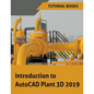 Introduction to AutoCAD Plant 3D 2019 - Paperback