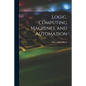 Logic, Computing Machines, and Automation - Paperback