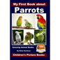 My First Book about Parrots - Amazing Animal Books - Children's Picture Books - Paperback