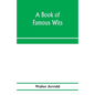 A book of famous wits - Paperback