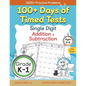 100+ Days of Timed Tests - Single Digit Addition and Subtraction Practice Workbook, Facts 0 to 9, Math Drills for Kindergarten and Grade 1, Ages 5-6 - Paperback