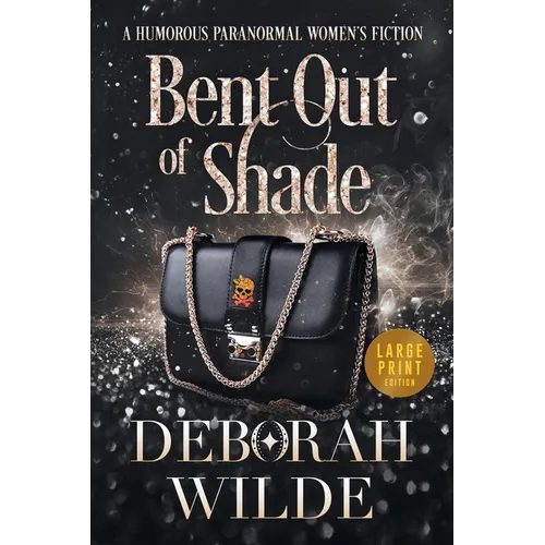 Bent Out of Shade: A Humorous Paranormal Women's Fiction (Large Print) - Paperback