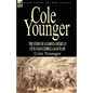 Cole Younger: the Story of a Famous American Civil War Guerrilla & Outlaw - Hardcover