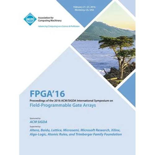 24th ACM/SIGADA International Symposium on Field Programmable Gate Arrays - Paperback