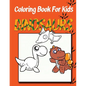 Coloring Book for Kids: Dinosaurs: Kids Coloring Book - Paperback