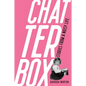 Chatterbox: Stories from a Noisy Life - Paperback