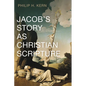 Jacob's Story as Christian Scripture - Hardcover