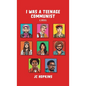 I Was a Teenage Communist - Hardcover