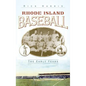 Rhode Island Baseball: The Early Years - Hardcover