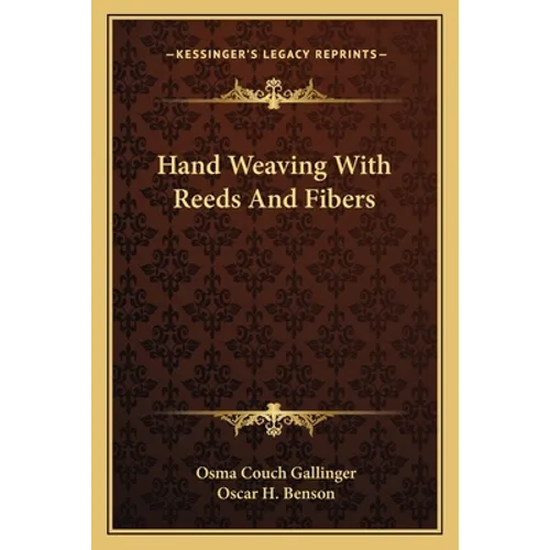 Hand Weaving With Reeds And Fibers - Paperback