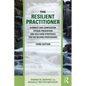 The Resilient Practitioner: Burnout and Compassion Fatigue Prevention and Self-Care Strategies for the Helping Professions - Paperback