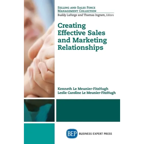 Creating Effective Sales and Marketing Relationships - Paperback