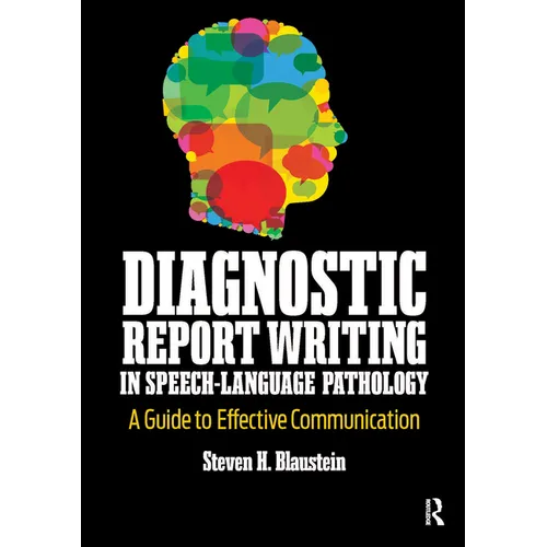 Diagnostic Report Writing In Speech-Language Pathology: A Guide to Effective Communication - Paperback