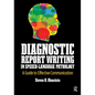 Diagnostic Report Writing In Speech-Language Pathology: A Guide to Effective Communication - Paperback