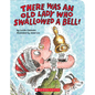 There Was an Old Lady Who Swallowed a Bell! (a Board Book) - Board Book