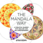The Mandala Way: A Creative Journey Into Healing and Self-Empowerment - Paperback