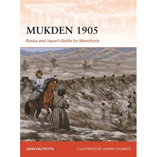 Mukden 1905: Russia and Japan's Battle for Manchuria - Paperback