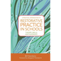 A Practical Introduction to Restorative Practice in Schools: Theory, Skills and Guidance - Paperback