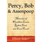 Percy, Bob and Assenpoop: Memories of Wyndham Lewis, Robert Frost, and Ezra Pound - Paperback
