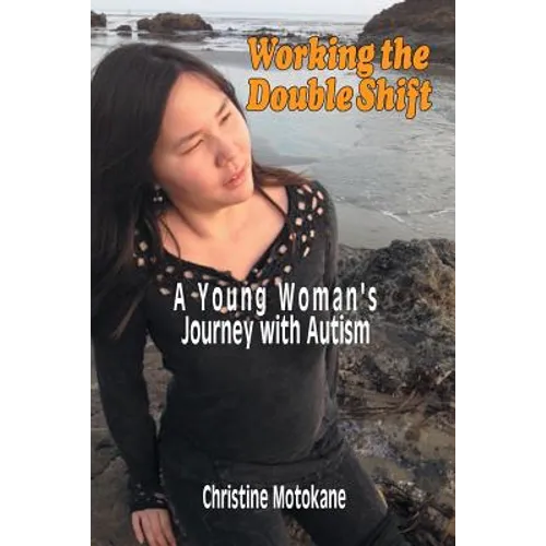 Working the Double Shift: A Young Woman's Journey with Autism - Paperback