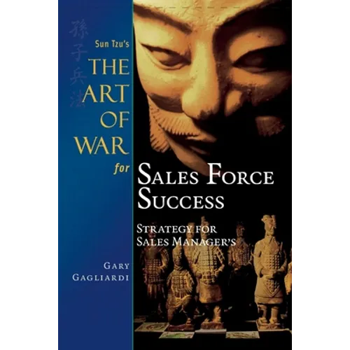 Sun Tzu's The Art of War for Sales Force Success: Strategy for Sales Managers - Paperback