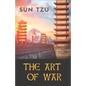 The Art of War: an ancient Chinese military treatise on military strategy and tactics attributed to the ancient Chinese military strat - Paperback