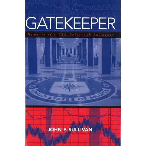 Gatekeeper: Memoirs of a CIA Polygraph Examiner - Hardcover