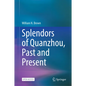 Splendors of Quanzhou, Past and Present - Hardcover