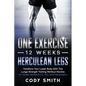One Exercise, 12 Weeks, Herculean Legs: Transform Your Lower Body With This Lunge Strength Training Workout Routine at Home Workouts No Gym Required - Paperback