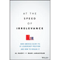 At the Speed of Irrelevance: How America Blew Its AI Leadership Position and How to Regain It - Hardcover
