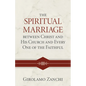 The Spiritual Marriage Between Christ and His Church and Every One of the Faithful - Hardcover