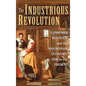 The Industrious Revolution: Consumer Behavior and the Household Economy, 1650 to the Present - Hardcover