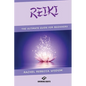 Reiki: The Ultimate Guide For Beginners - Paperback