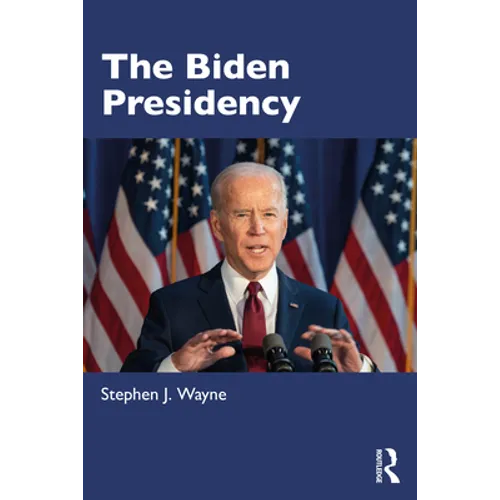 The Biden Presidency: Politics, Policy, and Polarization - Paperback