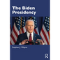 The Biden Presidency: Politics, Policy, and Polarization - Paperback