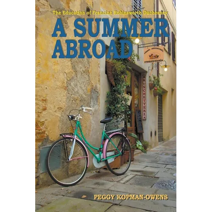 The Education of Francine Robinsworth Duchesney, A Summer Abroad - Paperback