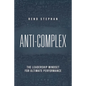 Anti-Complex: The Leadership Mindset for Ultimate Performance - Hardcover