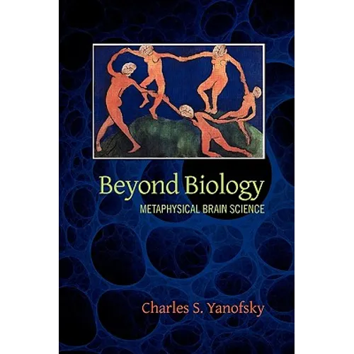 Beyond Biology: Metaphysical Brain Science - Paperback