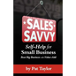 Sales Savvy: Self-Help for Small Business (Beat Big Business with Value-Add) - Paperback