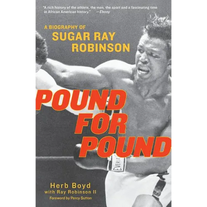 Pound for Pound: A Biography of Sugar Ray Robinson - Paperback