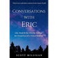 Conversations with Eric: Life, Death & the Afterlife through the Closed Eyes of a Trance Medium - Paperback
