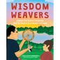 Wisdom Weavers: Explore the Ojibwe Language and the Meaning of Dream Catchers - Hardcover