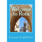 Welcome to Rota: The Unofficial Guide to Getting Settled, and Enjoying the Culture, Food, and Travel Opportunities of Southern Spain - Paperback