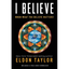 I Believe: When What You Believe Matters! - Paperback