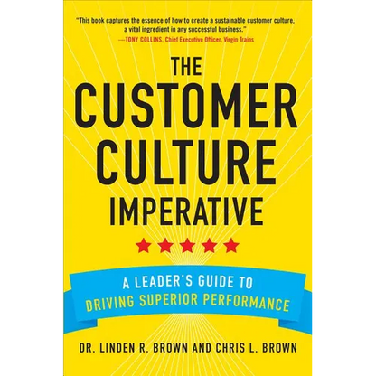 The Customer Culture Imperative: A Leader's Guide to Driving Superior Performance - Hardcover